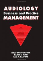 Audiology Business and Practice Management - Holly Hosford-Dunn