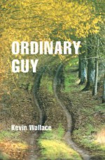 Ordinary Guy - Kevin Wallace