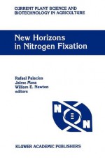 New Horizons in Nitrogen Fixation: Proceedings of the 9th International Congress on Nitrogen Fixation, Cancun, Mexico, December 6 12, 1992 - Rafael Palacios, Jaime Mora, William E. Newton