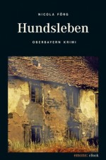 Hundsleben (German Edition) - Nicola Förg