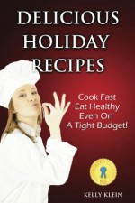 Delicious Holiday Recipes - Kelly Klein