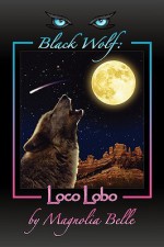 Black Wolf: Loco Lobo - Magnolia Belle