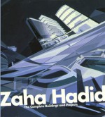 Zaha Hadid: The Complete Work - Zaha Hadid, Aaron Betsky