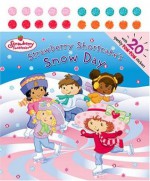 Strawberry Shortcake's Snow Day [With 20 POM-POM Stickers] - Megan E. Bryant, SI Artists