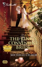 The King's Convenient Bride (Royal Seductions, #1) - Michelle Celmer