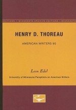 Henry D. Thoreau - American Writers 90: University of Minnesota Pamphlets on American Writers - Leon Edel