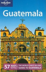 Guatemala (Country Guide) - Lucas Vidgen, Daniel Schechter