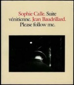 Suite Vénitienne/Please follow me - Sophie Calle, Jean Baudrillard