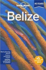 Lonely Planet Belize (Country Guide) - Mara Vorhees, Joshua Samuel Brown