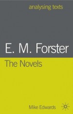 E.M. Forster: The Novels (Analysing Texts) - Mike Edwards