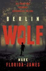 Berlin Wolf - Mark Florida-James