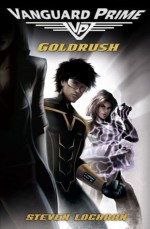 Goldrush: Vanguard Prime Book 1 - Steven Lochran