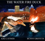 The Waterfire Duck - Kiki Latimer, Bunny Griffeth