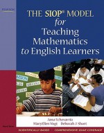 The SIOP Model for Teaching Mathematics to English Learners - Jana A. Echevarria, Deborah J. Short, MaryEllen Vogt