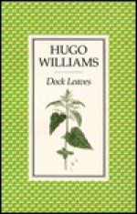 Dock Leaves - Hugo Williams