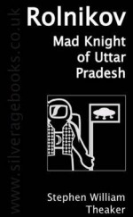 Rolnikov, Mad Knight Of Uttar Pradesh - Stephen Theaker