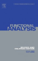 Methods of Modern Mathematical Physics, Vol. 1: Functional Analysis - Michael Reed, Barry Simon