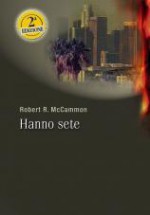 Hanno sete - Robert R. McCammon, Paolo De Crescenzo