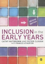 Inclusion in the Early Years - Peter Clough, Cathy Nutbrown