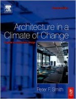 Architecture in a Climate of Change - Peter F. Smith