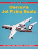 BERIEVS JET FLYING BOATS - Yefim Gordon, Andrey Sal'nikov, Alexandr Zablotskiy