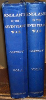 England in the Seven Years' War: A Study in Combined Strategy (Volume 1) - Julian Stafford Corbett