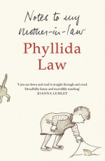 Notes to My Mother-in-Law - Phyllida Law