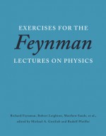 Exercises for the Feynman Lectures on Physics - Richard Feynman, Robert B. Leighton, Matthew Sands