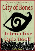 City of Bones: The Interactive Quiz Book (The Mortal Instruments Series) - Julia Reed