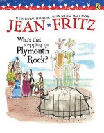 Who's That Stepping on Plymouth Rock? - Jean Fritz, J. B. Handelsman