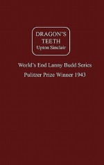 Dragon's Teeth - Upton Sinclair