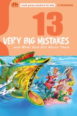 13 Very Big Mistakes and What God Did About Them - Mikal Keefer