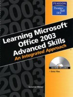 Learning Series (DDC): Learning Microsoft Office 2003 Advanced Skills: An Integrated Approach - Suzanne Weixel