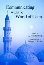 Communicating with the World of Islam - George P. Shultz