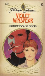 Satan Took a Bride - Violet Winspear