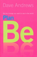 Plan Be - Dave Andrews