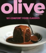 Olive: 101 Comfort Food Classics - Janine Ratcliffe