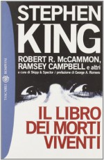 Il libro dei morti viventi - John Skipp, Craig Spector, Gianni Montanari