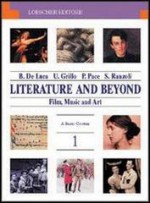 Literature and Beyond. Film, Music and Art. A Basic Course - De Luca, Grillo, Pace, Ranzoli