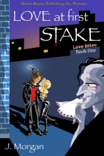 Love at First Stake - J. Morgan