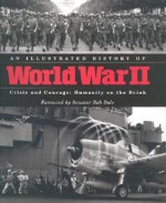 An Illustrated History of World War II Crisis and Courage: Humanity on the Brink - Oxmoor House, John Bolster, Steve Hyslop