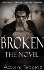 Broken: The Novel - Azure Boone