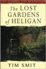 The Lost Gardens Of Heligan - Tim Smit