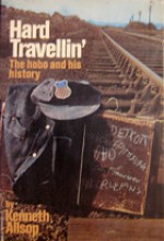 Hard Travellin': The Hobo and his History - Kenneth Allsop