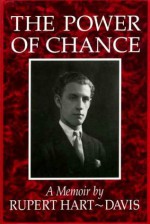 The Power of Chance: A Memoir - Rupert Hart-Davis