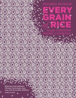 Every Grain Of Rice: Simple Chinese Home Cooking - Fuchsia Dunlop