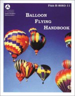 Balloon Flying Handbook: FAA-H-8083-11 - Federal Aviation Administration