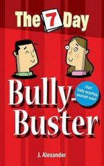 Seven Day Bully Buster - Jenny Alexander