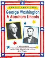 Famous Americans: George Washington and Abraham Lincoln: Activities, Literature Links, and Poster - Maria Fleming