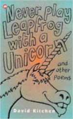 Never Play Leapfrog with a Unicorn - David Kitchen, Nick Sharratt